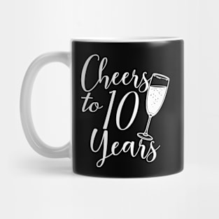 Cheers To 10 Years - 10th Birthday - Anniversary Mug